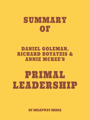 cover image of Summary of Daniel Goleman, Richard Boyatzis & Annie McKee's Primal Leadership